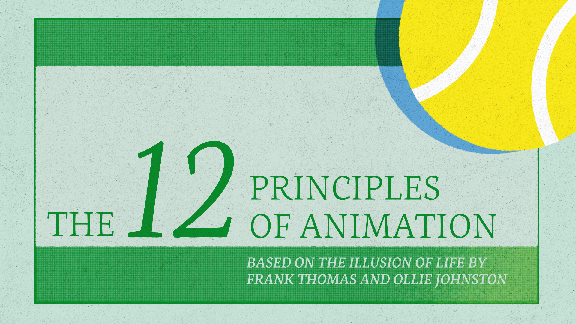 THE 12 PRINCIPLES OF ANIMATION